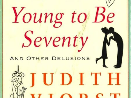 [Bargain corner] I M Too Young To Be Seventy: I M Too Young To Be Seventy Sale