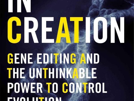 A Crack In Creation: Gene Editing And The Unthinkable Power To Control Evolution Discount