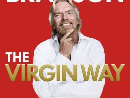 The Virgin Way: How To Listen, Learn, Laugh And Lead Fashion