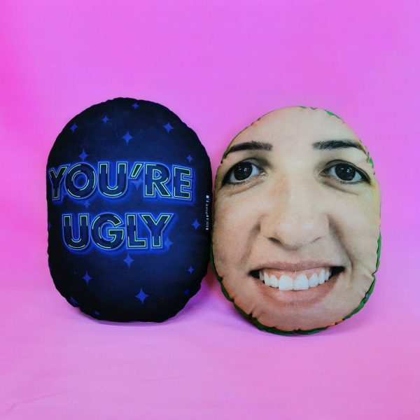 You re Ugly - Mush Cush Online Sale